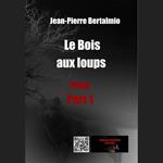 Le Bois aux loups (part1)