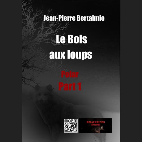Le Bois aux loups (part1)