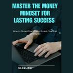 Master the Money Mindset for Lasting Success
