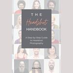 Headshot Handbook, The: A Step-by-Step Guide to Headshot Photography