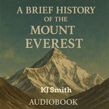 Brief History of Mount Everest, A