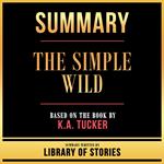 Summary - The Simple Wild
