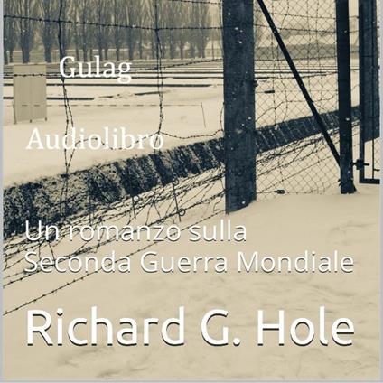 Gulag. Un romanzo sulla Seconda Guerra Mondiale