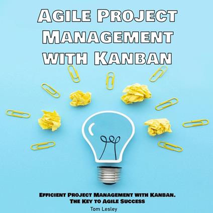 Agile Project Management with Kanban