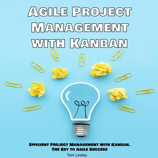 Agile Project Management with Kanban