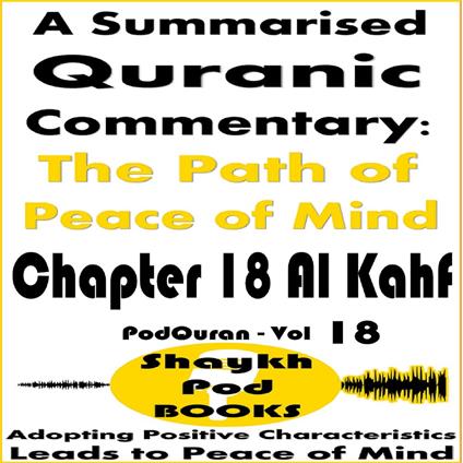 Summarised Quranic Commentary, A: The Path of Peace of Mind – Chapter 18 Al Kahf