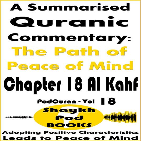 Summarised Quranic Commentary, A: The Path of Peace of Mind – Chapter 18 Al Kahf