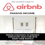 Ultimate Guide to Airbnb Passive Income, The