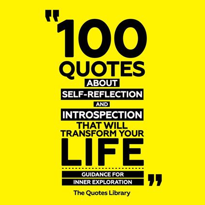 100 Quotes About Self-Reflection And Introspection That Will Transform Your Life