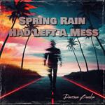 Spring Rain Had Left A Mess