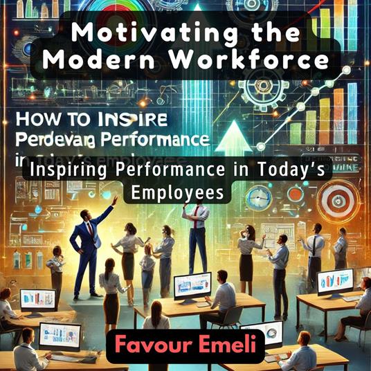 Motivating the Modern Workforce
