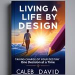 Living a Life by Design