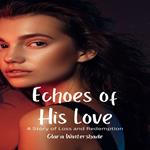 Echoes of His Love