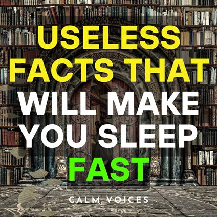 Useless Facts That Will Make You Sleep Fast