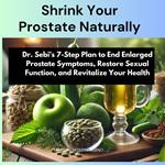 Shrink Your Prostate Naturally