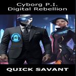 Cyborg P.I.: Digital Rebellion