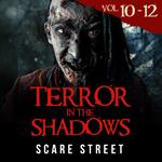 Terror in the Shadows Volumes 10 - 12