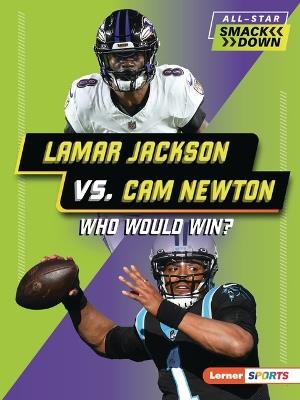 Lamar Jackson vs. Cam Newton: Who Would Win? - Kelley Barth - cover
