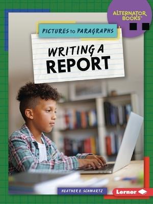 Writing a Report - Heather E. Schwartz - cover
