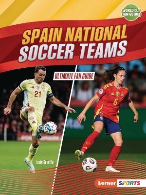 Spain National Soccer Teams: Ultimate Fan Guide - Janie Scheffer - cover