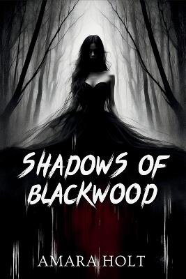 Shadows of Blackwood - Amara Holt - cover