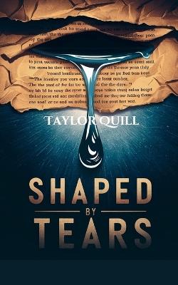 Shaped by Tears - Taylor Quill - cover