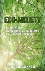 Eco-Anxiety: Coping with Environmental Concerns in a Changing World