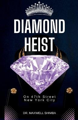 Diamond Heist: On 47th Street, New York City - Maxwell Shimba - cover