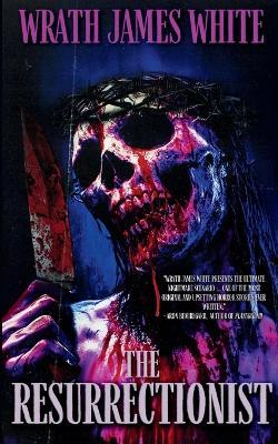 The Resurrectionist - Wrath James White - cover