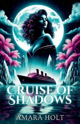 Cruise of Shadows - Amara Holt - cover