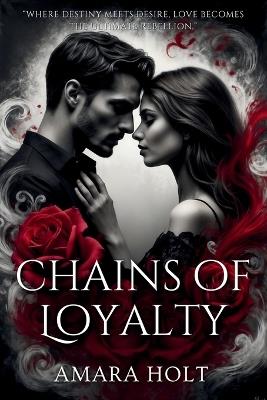 Chains of Loyalty - Amara Holt - cover