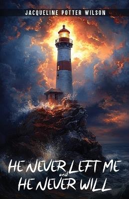 HE NEVER LEFT ME and HE NEVER WILL - Jacqueline Potter Wilson - cover