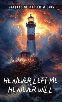 HE NEVER LEFT ME and HE NEVER WILL - Jacqueline Potter Wilson - cover