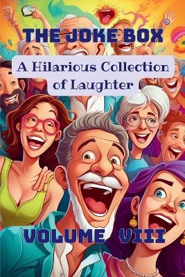 The Joke Box - A Hilarious Collection of Laughter: Volume VIII - cover
