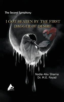 The Second Symphony I Got Beaten by the First Dagger of Desire - Nadia Abu Shama,M E Fayad - cover