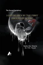 The Second Symphony I Got Beaten by the First Dagger of Desire