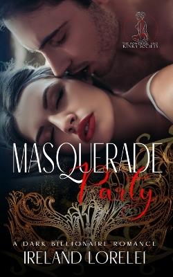 Masquerade Party - The Powerful & Kinky Series Book One - Ireland Lorelei - cover