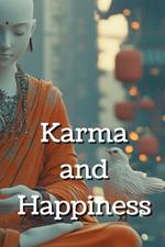 Karma & Happiness: The 12 Laws of Karma That Will Change Your Life