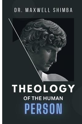Theology of the Human Person - Maxwell Shimba - cover