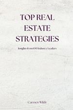 Top Real Estate Strategies: Insights from 100 Industry Leaders