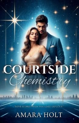 Courtside Chemistry - Amara Holt - cover