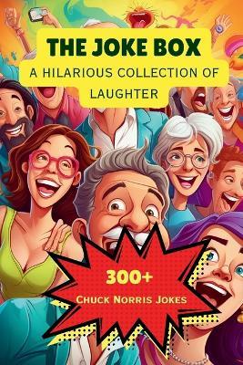 The Joke Box - A Hilarious Collection of Laughter: Chuck Norris Jokes - cover