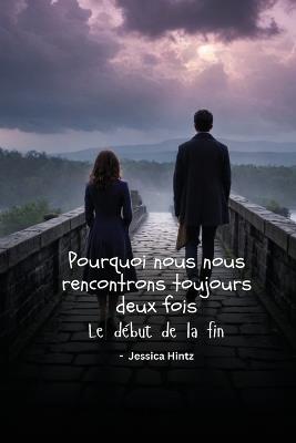 Pourquoi nous nous rencontrons toujours deux fois - Jessica Hintz - cover