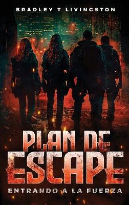 Plan de Escape - Bradley T Livingston - cover