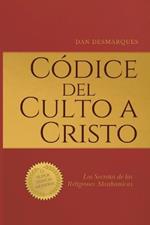 Códice del Culto a Cristo: Los Secretos de las Religiones Abrahamicas