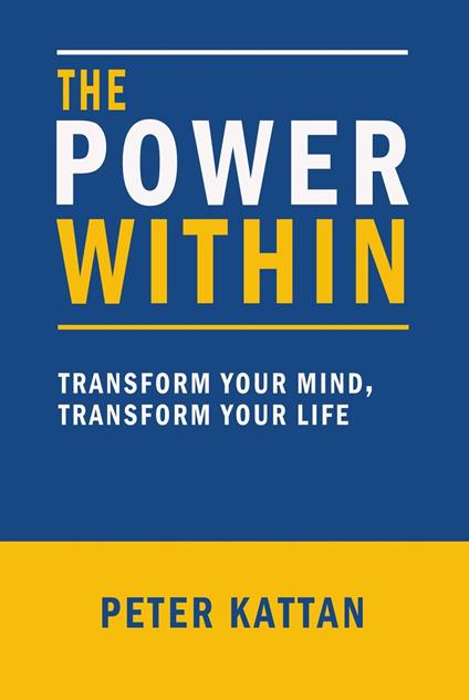 The Power Within:: Transform Your Mind, Transform Your Life