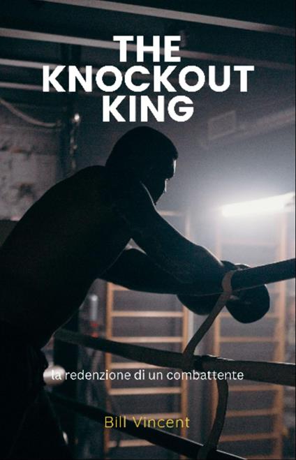 The Knockout King - Bill Vincent - ebook