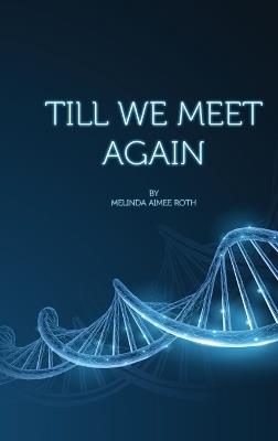 Till We Meet Again - Melinda Aimee Roth - cover