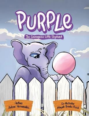 Purple The Courageous Little Elephant - Arlene Hernandez - cover