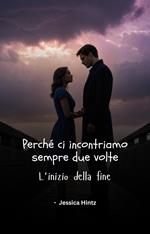 Perché ci incontriamo sempre due volte
